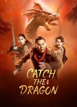 Catch The Dragon 2022 Dub in Hindi Full Movie